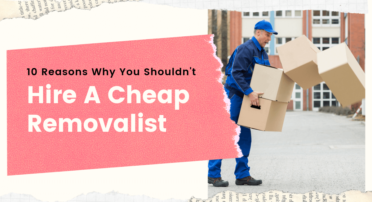10-reason-why-you-shouldnot-hire-cheap-removalists